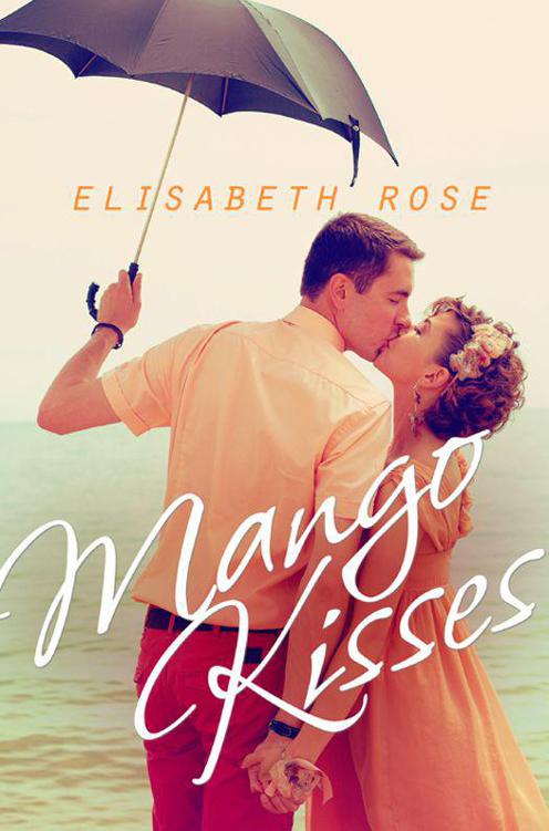 Mango Kisses by Rose, Elisabeth