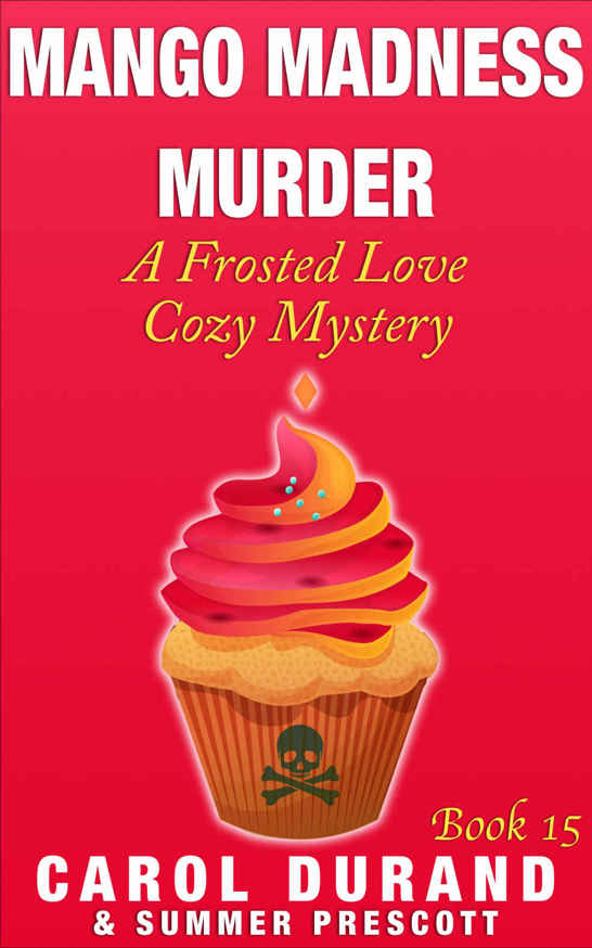 Mango Madness Murder: A Frosted Love Cozy Mystery - Book 15 (Frosted Love Cozy Mysteries)