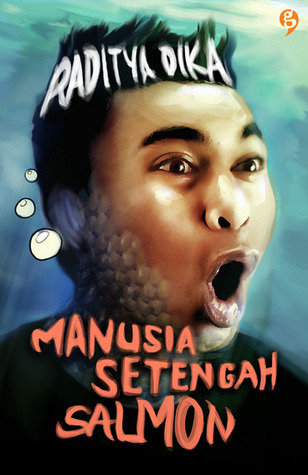 Manusia Setengah Salmon (2011) by Raditya Dika