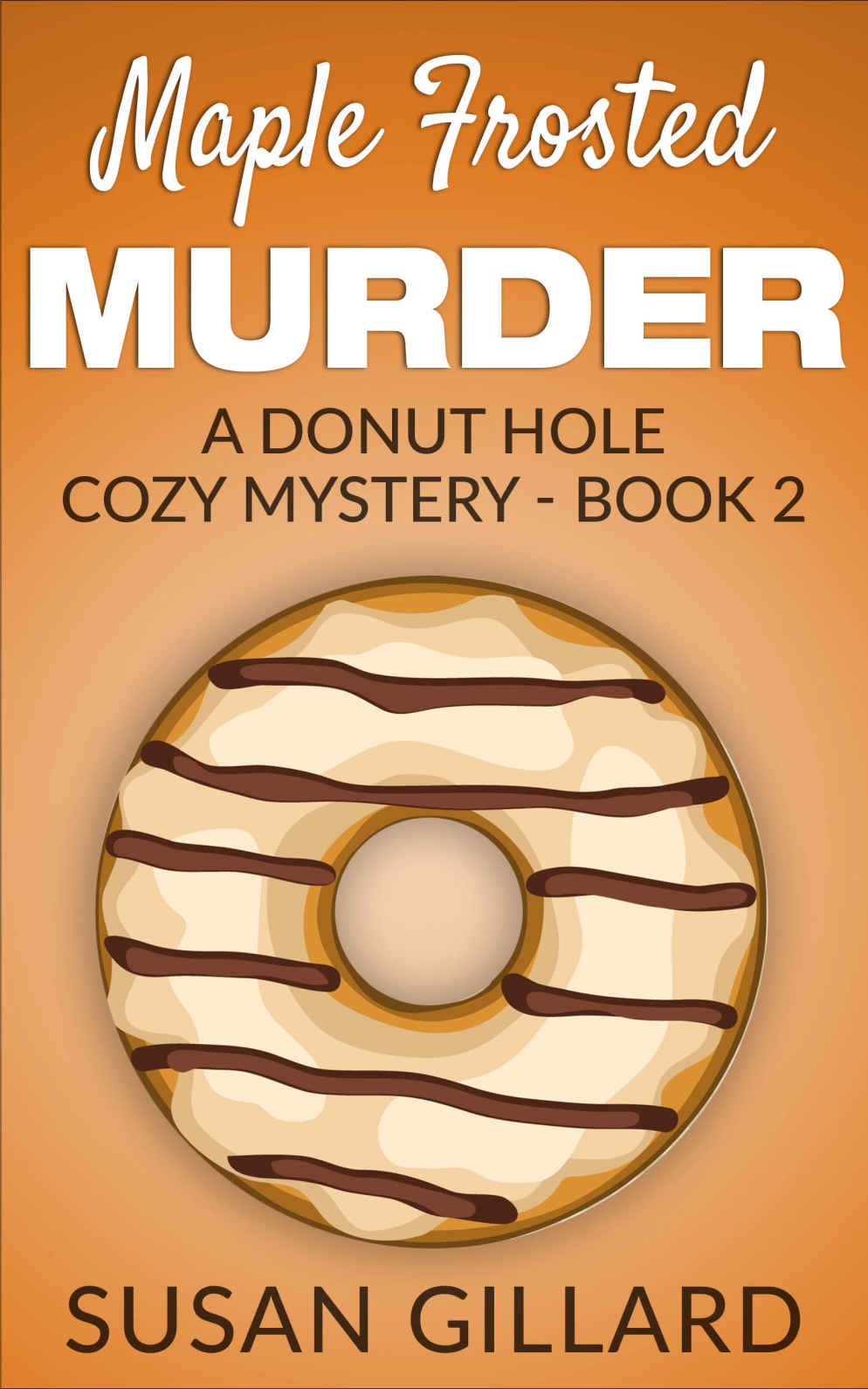 Maple Frosted Murder (Donut Hole 2) by Susan Gillard