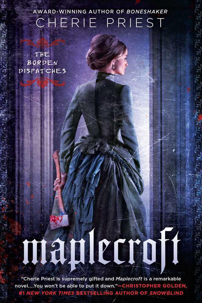 Maplecroft by Cherie Priest