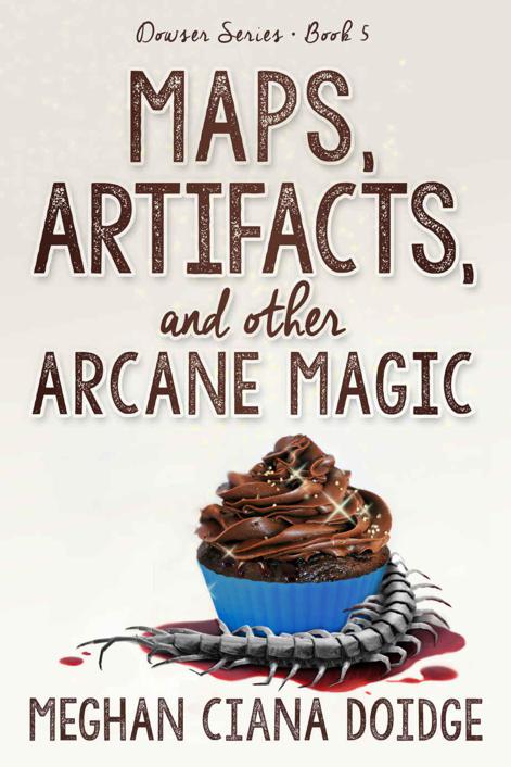 Maps, Artifacts, and Other Arcane Magic (Dowser Series Book 5)