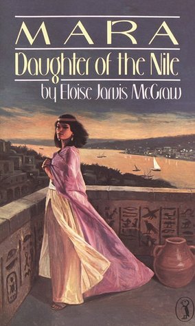 Mara, Daughter of the Nile (1985) by Eloise Jarvis McGraw