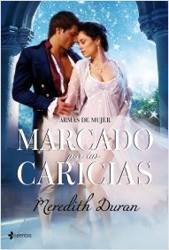 Marcado por tus caricias (2011) by Meredith Duran