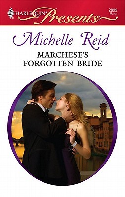 Marchese's Forgotten Bride (2010) by Michelle Reid