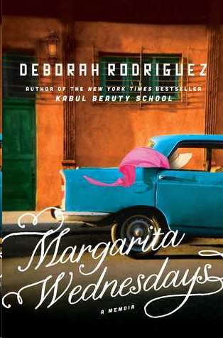 Margarita Wednesdays: Making a New Life by the Mexican Sea by Deborah Rodriguez