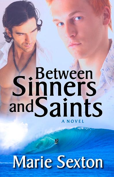 Marie Sexton - Between Sinners And Saints by Marie Sexton