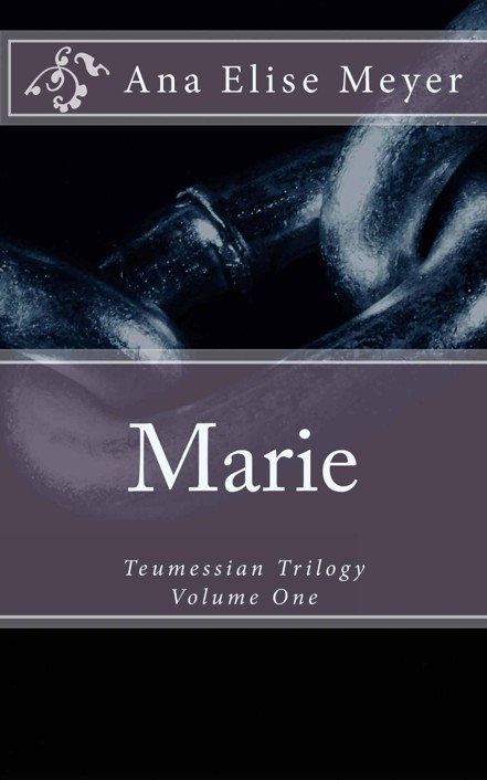 Marie (Teumessian Trilogy Book 1) by Ana Elise Meyer