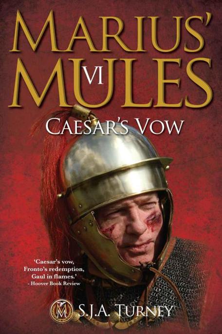 Marius' Mules VI: Caesar's Vow by S.J.A. Turney