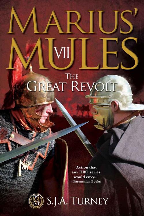 Marius' Mules VII: The Great Revolt by S. J. A. Turney