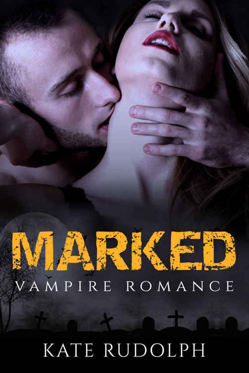 Marked: a Vampire Romance by Kate Rudolph