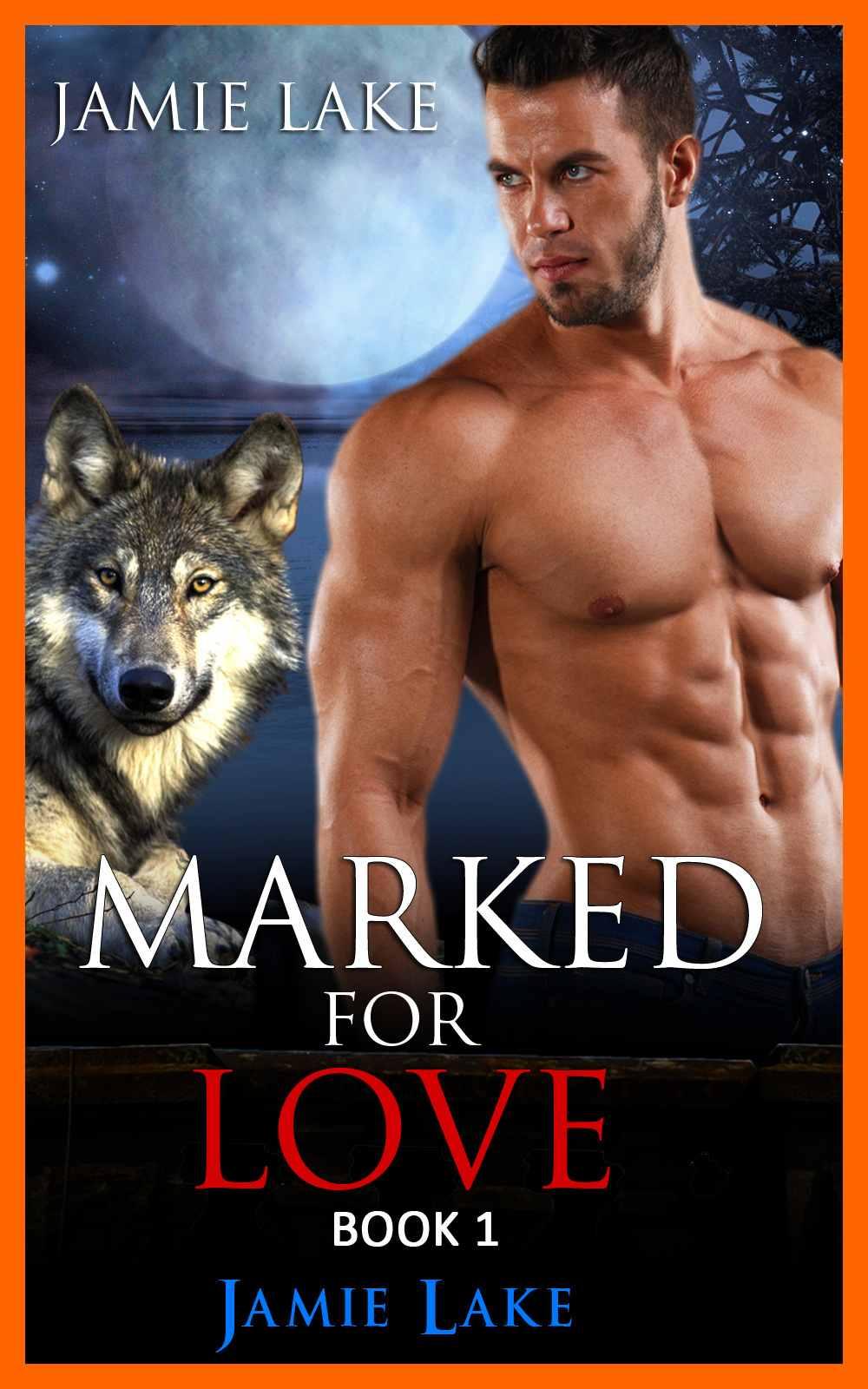 Marked for Love 1 by Jamie Lake