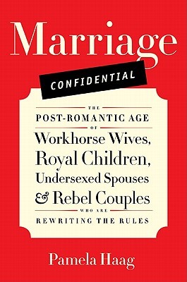 Marriage Confidential (2011) by Pamela Haag