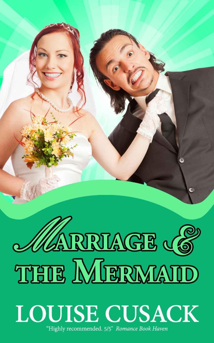 Marriage & the Mermaid (Hapless Heroes) by Cusack, Louise