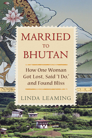 Married to Bhutan (2011) by Linda Leaming