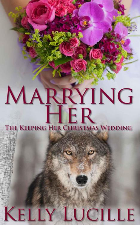 Marrying Her: The Keeping Her Christmas Wedding (The Keeping Her Series Book 5) by Lucille, Kelly