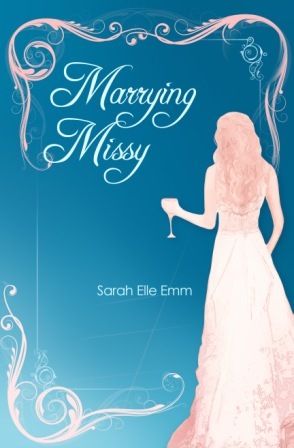 Marrying Missy (2011) by Sarah Elle Emm