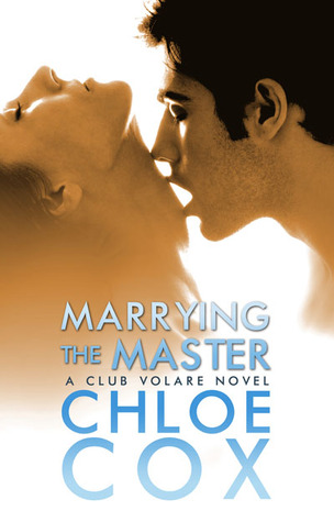 Marrying the Master (2013) by Chloe Cox
