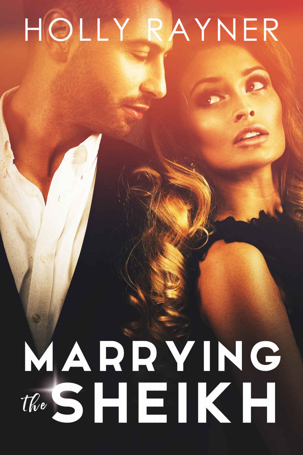 Marrying the Sheikh by Holly Rayner