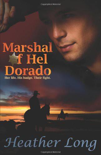 Marshal of Hel Dorado by Heather Long