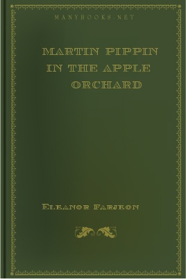 Martin Pippin in the Apple Orchard by Eleanor Farjeon