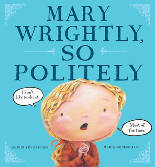 Mary Wrightly, So Politely (2013) by Shirin Yim Bridges