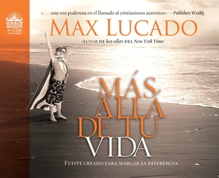 Mas alla de tu vida: Fuiste creado para marcar la diferencia (2010)