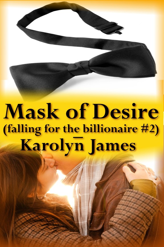 Mask of Desire (Falling for the Billionaire #2) by Karolyn James