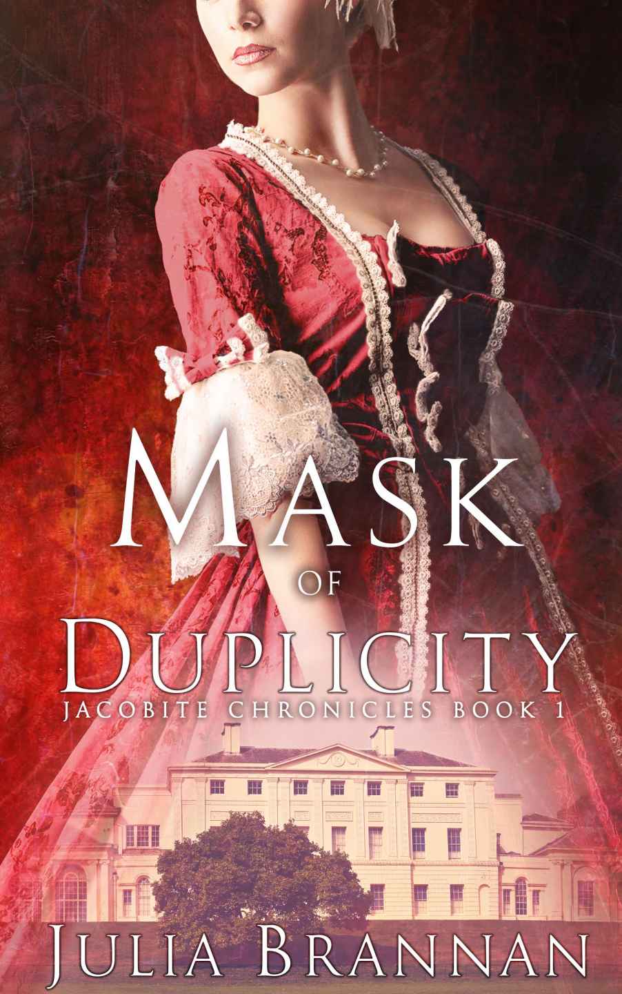 Mask of Duplicity (The Jacobite Chronicles Book 1) by Julia Brannan