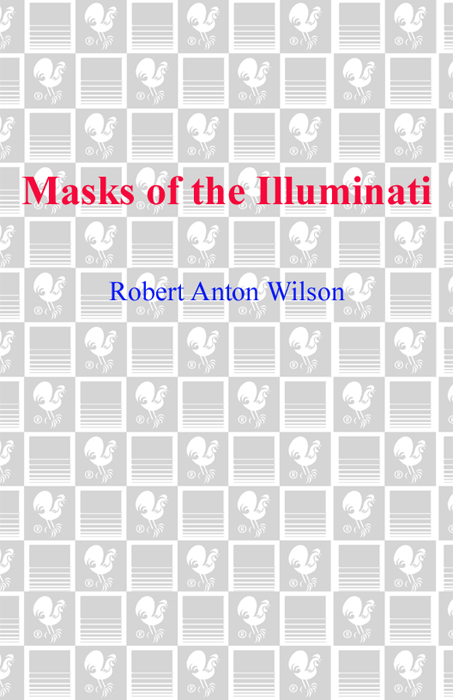 Masks of the Illuminati (1981) by Robert A. Wilson