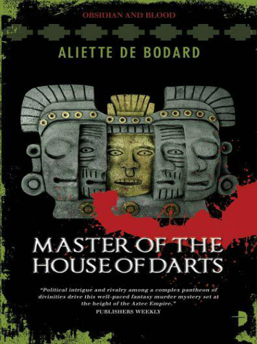 Master of the House of Darts by Aliette De Bodard