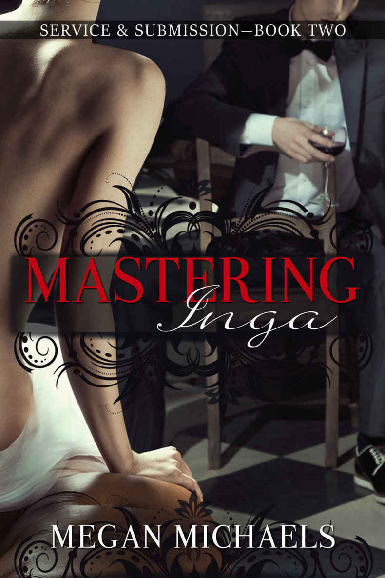 Mastering Inga (Service & Submission Book 2) by Michaels, Megan