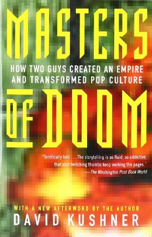 Masters of Doom: How Two Guys Created an Empire and Transformed Pop Culture (2004)