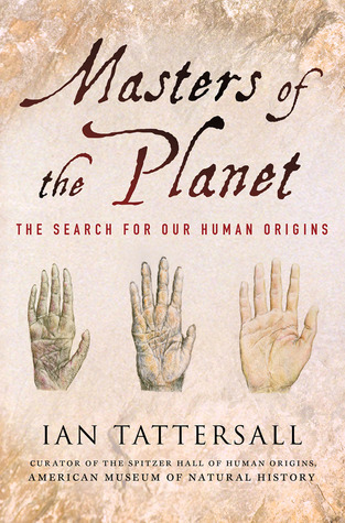 Masters of the Planet (2012) by Ian Tattersall