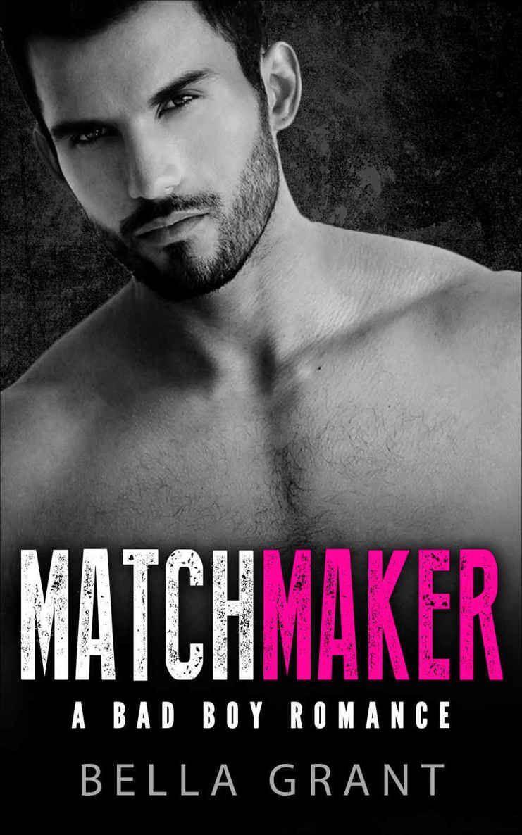 MATCHMAKER (A Billionaire Bad Boy Romance) by Bella Grant