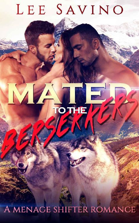 Mated to the Berserkers: A Menage Shifter Romance by Lee Savino