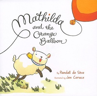 Mathilda and the Orange Balloon (2010) by Randall de Sève