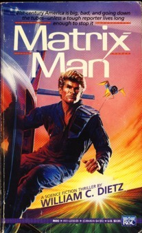 Matrix Man (1990) by William C. Dietz