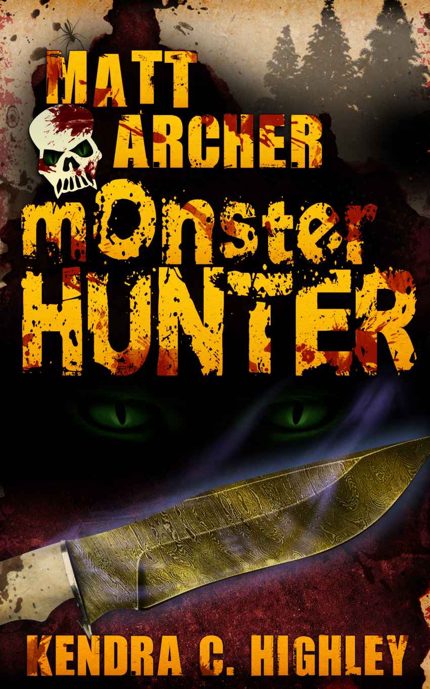 Matt Archer: Monster Hunter (Matt Archer #1) by Kendra C. Highley