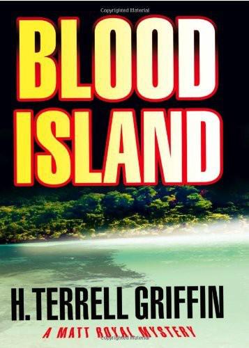 Matt Royal Mystery - 03 - Blood Island by H. Terrell Griffin