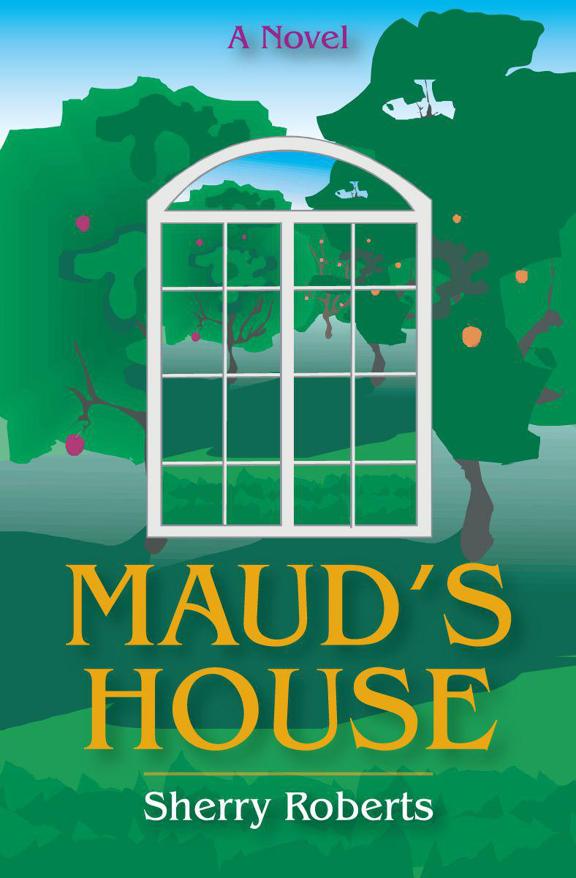 Maud's House by Sherry Roberts