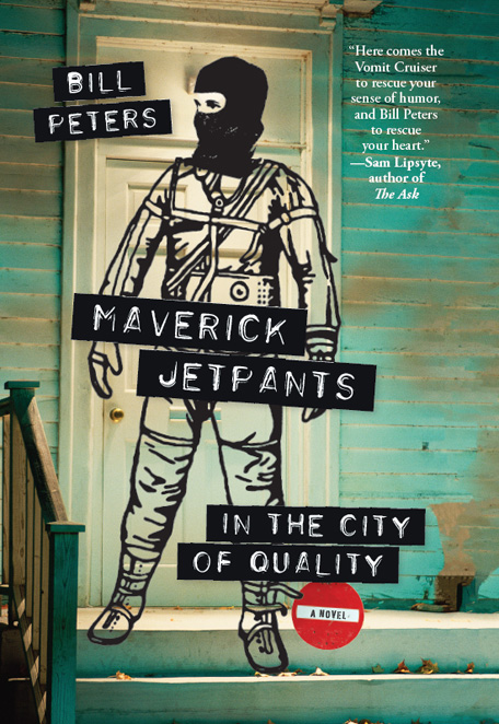 Maverick Jetpants in the City of Quality by Bill Peters