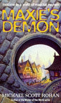 Maxie's Demon (1997) by Michael Scott Rohan