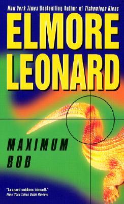 Maximum Bob (2002) by Elmore Leonard