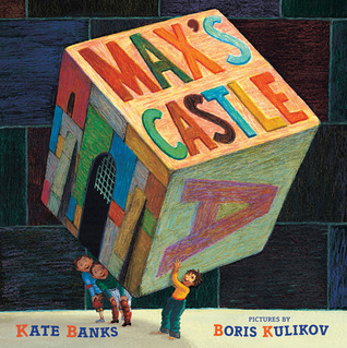 Max's Castle (2011) by Kate Banks