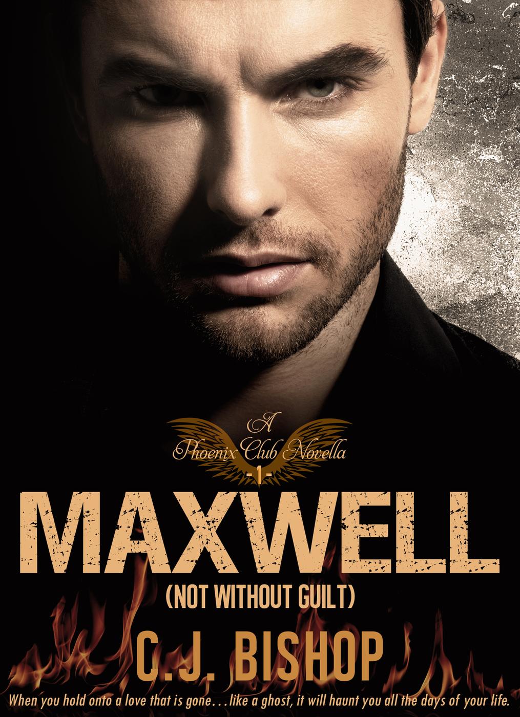 Maxwell: Not Without Guilt (Phoenix Club) by C.J. Bishop