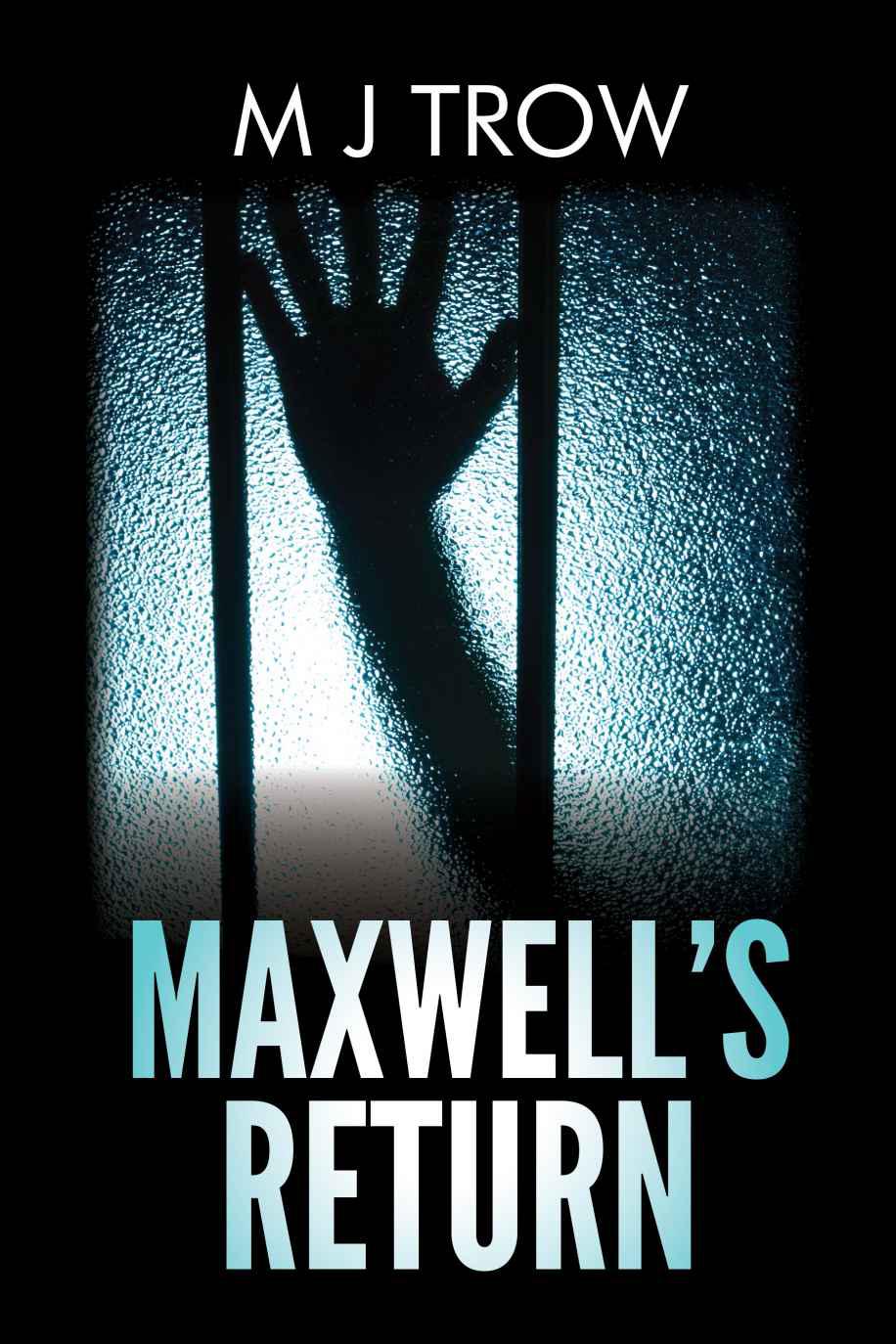 Maxwell's Return by M. J. Trow