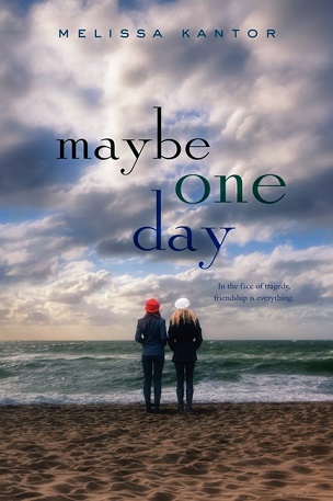 Maybe One Day by Melissa Kantor