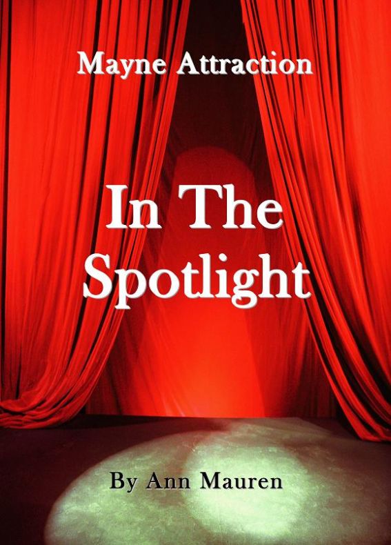 Mayne Attraction:  In The Spotlight by Ann Mauren