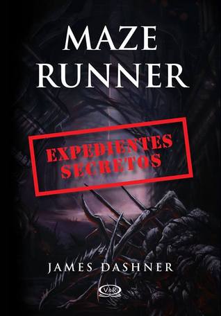 Maze Runner: Expedientes secretos (2013) by James Dashner